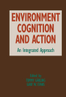 Environment, Cognition, and Action: An Integrated Approach By Tommy Garling (Editor), Gary Evans (Editor) Cover Image