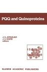 PQQ and Quinoproteins: Proceedings of the First International Symposium on PQQ and Quinoproteins, Delft, the Netherlands, 1988 By J. a. Jongejan (Editor), J. a. Duine (Editor) Cover Image