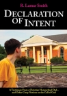 Declaration of Intent: A Testimony from a Christian Homeschool Dad...and other crazy notions on the call of God By Victor Driver Sr (Editor), R. Lamar Smith Cover Image