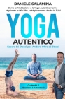 Yoga Autentico: Come la Meditazione e lo Yoga Autentico Hanno Migliorato la Mia Vita... e Miglioreranno Anche la Tua!: Essere Sé Stess Cover Image