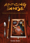 Arousing Sense: Recipes for Workshopping Sensory Experience Cover Image