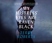 My Mistress' Eyes Are Raven Black By Terry Roberts Phd, Wayne Mitchell (Read by) Cover Image