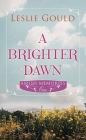 A Brighter Dawn: Amish Memories By Leslie Gould Cover Image