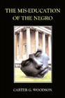 The Mis-Education of the Negro By Carter G. Woodson Cover Image
