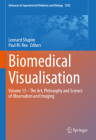 Biomedical Visualisation: Volume 13 - The Art, Philosophy and Science of Observation and Imaging (Advances in Experimental Medicine and Biology #1392) Cover Image