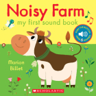 Noisy Farm: My First Sound Book By Marion Billet (Illustrator) Cover Image