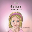 What Easter Really Means Cover Image