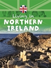 Living in the UK: Northern Ireland By Annabelle Lynch Cover Image