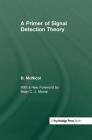 A Primer of Signal Detection Theory By Don McNicol Cover Image