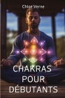 Chakras Pour Débutants Cover Image
