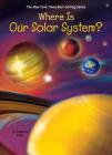 Where Is Our Solar System? (Where Is?) Cover Image