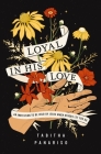 Loyal in His Love: An Invitation to Be Held by Jesus When Others Let You Go Cover Image