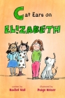 Cat Ears on Elizabeth (A Is for Elizabeth #3) By Rachel Vail, Paige Keiser (Illustrator) Cover Image