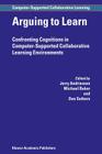 Arguing to Learn: Confronting Cognitions in Computer-Supported Collaborative Learning Environments Cover Image