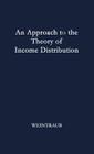 An Approach to the Theory of Income Distribution. Cover Image
