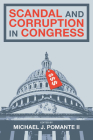 Scandal and Corruption in Congress By Michael J. Pomante II (Editor) Cover Image