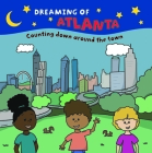 Dreaming of Atlanta By Gloria Day Cover Image