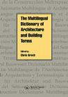 The Multilingual Dictionary of Architecture & Building Terms By Chris Grech (Editor) Cover Image