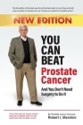 You Can Beat Prostate Cancer And You Don't Need Surgery to Do It - New Edition Cover Image