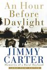 An Hour Before Daylight: Memories Of A Rural Boyhood By Jimmy Carter Cover Image