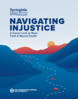 Navigating Injustice:: A Closer Look at Race, Faith & Mental Health By Springtide Research Institute Cover Image