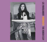 Portraits: The Human Clay By Lee Friedlander Cover Image