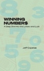Winning Numbers: A Deep Dive Into the Lottery and Luck By Jeff Copetas Cover Image