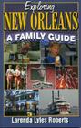 Exploring New Orleans: A Family Guide By Larenda Lyles Roberts Cover Image