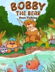 Bobby the Bear: Goes Fishing By Linda Hocutt Cover Image