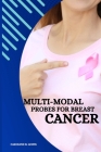 Multi-Modal Probes for Breast Cancer Cover Image