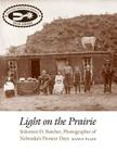 Light on the Prairie: Solomon D. Butcher, Photographer of Nebraska's Pioneer Days Cover Image