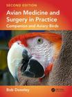 Avian Medicine and Surgery in Practice: Companion and Aviary Birds By Bob Doneley Cover Image