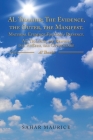 AL Thaahir; The Evidence, the Outer, the Manifest. Material Evidence For God's Presence. AL Thaahir; die Beweise, das Außere, das Offbenbare: Al Thaah By Sahar Maurice Cover Image