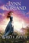 The White Spell (A Novel of the Nine Kingdoms #10) By Lynn Kurland Cover Image
