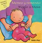 Meneo Y Remeneo/Wiggle & Move By Sanja Rescek (Illustrator), Yanitzia Canetti (Translator) Cover Image