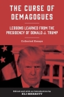 The Curse of Demagogues: Lessons Learned from the Presidency of Donald J. Trump By Eli Merritt Cover Image