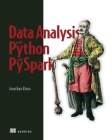 Data Analysis with Python and PySpark  By Jonathan Rioux Cover Image