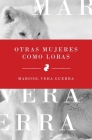 Otras mujeres como lobas By Marisol Vera Guerra Cover Image