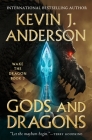 Gods and Dragons (Wake the Dragon #3) By Kevin J. Anderson Cover Image