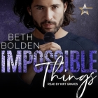 Impossible Things Lib/E By Kirt Graves (Read by), Beth Bolden Cover Image