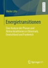 Energietransitionen: Eine Analyse Der Phasen Und Akteurskoalitionen in Dänemark, Deutschland Und Frankreich Cover Image
