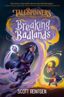 Breaking Badlands (Talespinners #3) By Scott Reintgen Cover Image