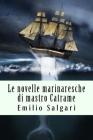 Le novelle marinaresche di mastro Catrame By Emilio Salgari Cover Image