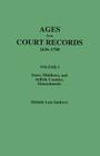Ages from Court Records, 1636-1700. Volume I: Essex, Middlesex, and Suffolk Counties, Massachusetts By Melinde Lutz Sanborn Cover Image