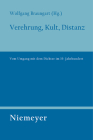 Verehrung, Kult, Distanz (Untersuchungen Zur Deutschen Literaturgeschichte #120) By Wolfgang Braungart (Editor) Cover Image