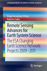 Remote Sensing Advances for Earth System Science: The ESA Changing Earth Science Network: Projects 2009-2011 (Springerbriefs in Earth System Sciences) Cover Image