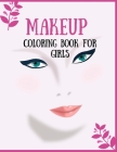 Makeup Coloring Book For Girls: Attractive Young Faces For Girls & Teenagers to practice makeup coloring book; Beautiful Hair & Face Design;Stress Rel Cover Image