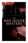 The Red House Mystery: A Locked-Room Murder Mystery By A. A. Milne Cover Image