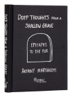 Deep Thoughts from a Shallow Grave: Epitaphs to Die For By Anthony Martignetti Cover Image