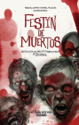 Festín de muertos: Antología de relatos mexicanos de zombis By Raquel Castro Cover Image